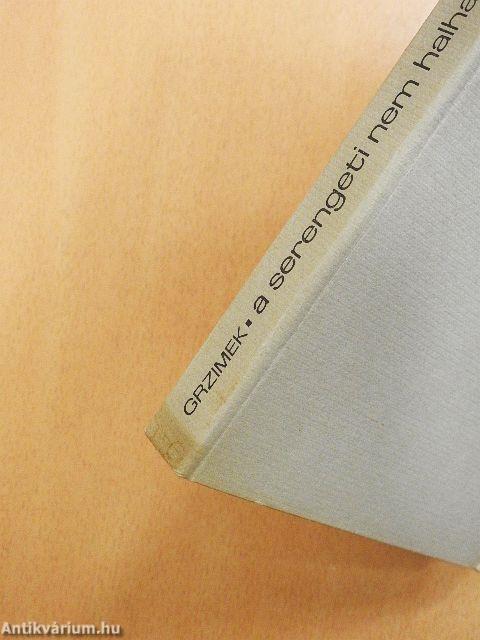 A Serengeti nem halhat meg