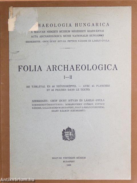 Folia Archaeologica I-II.