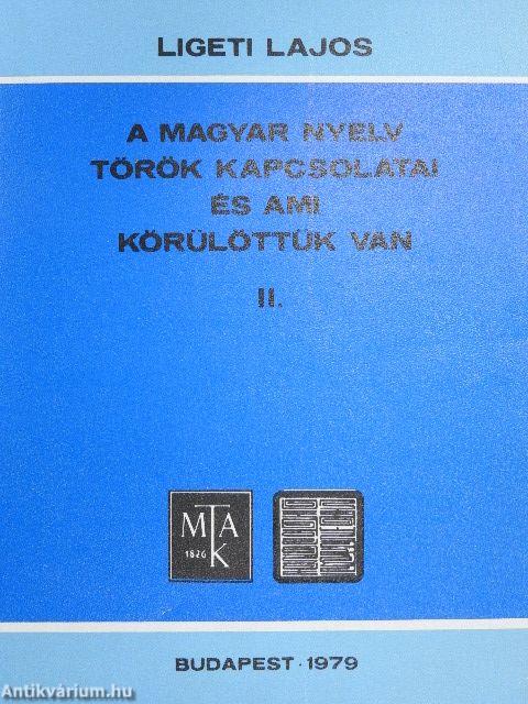 A magyar nyelv török kapcsolatai és ami körülöttük van II.