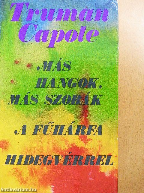 Más hangok, más szobák/A fűhárfa/Hidegvérrel