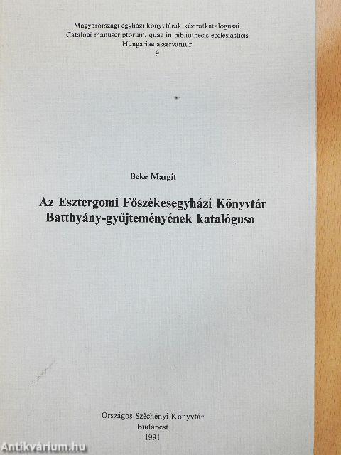 Az Esztergomi Főszékesegyházi Könyvtár Batthyány-gyűjteményének katalógusa
