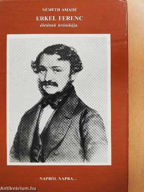 Erkel Ferenc életének krónikája