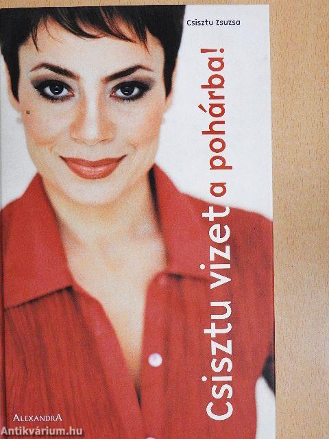 Csisztu vizet a pohárba!