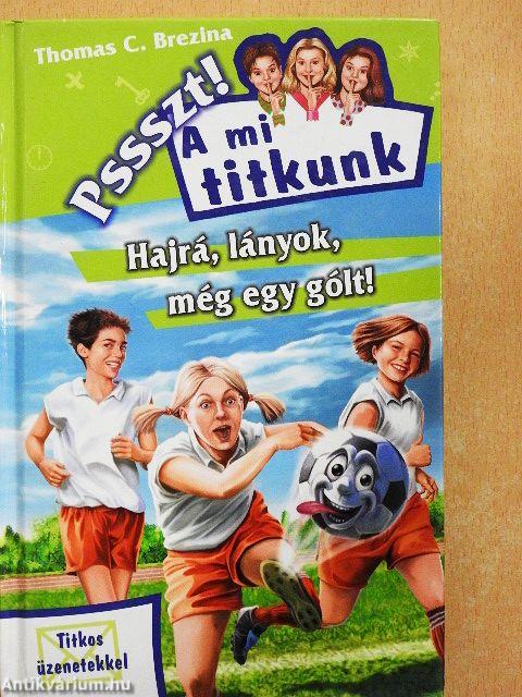 Hajrá, lányok, még egy gólt!