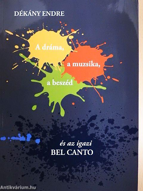 A dráma, a muzsika, a beszéd és az igazi BEL CANTO