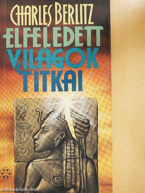 Elfeledett világok titkai
