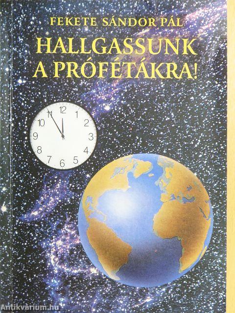 Hallgassunk a prófétákra!