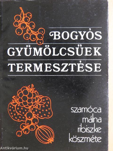 Bogyós gyümölcsűek termesztése