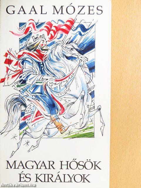 Magyar hősök és királyok