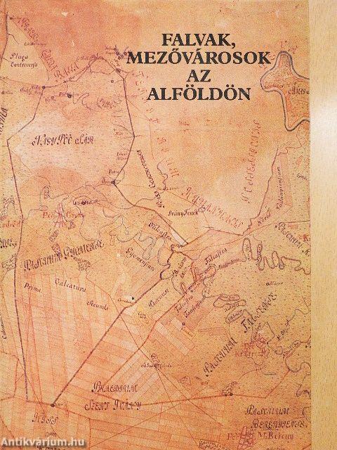 Falvak, mezővárosok az Alföldön