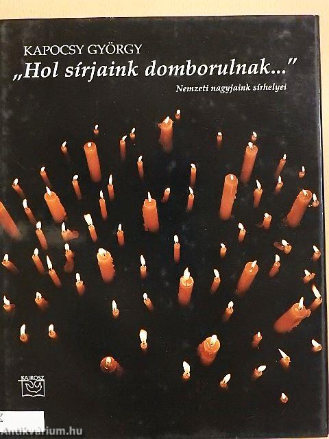 "Hol sírjaink domborulnak..."