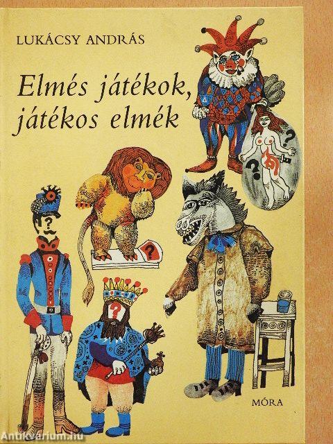 Elmés játékok, játékos elmék