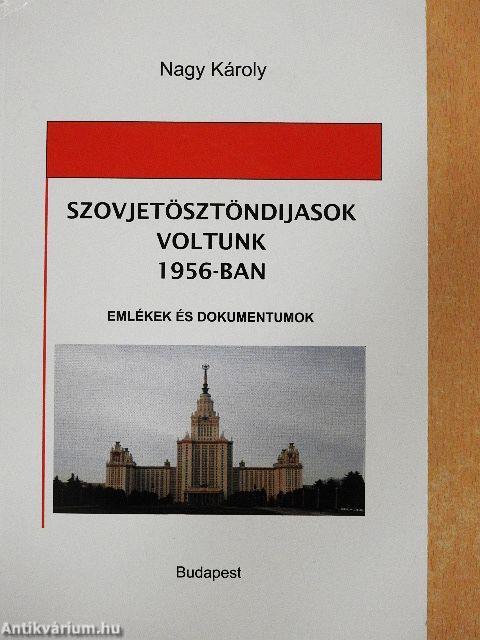 Szovjetösztöndijasok voltunk 1956-ban