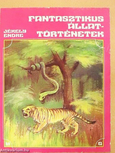 Fantasztikus állattörténetek
