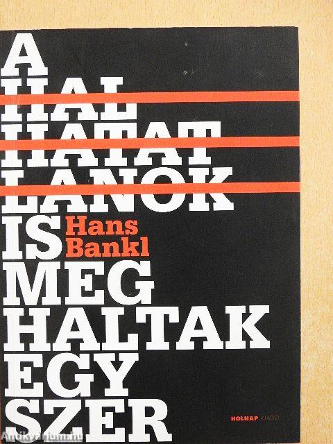 A halhatatlanok is meghaltak egyszer