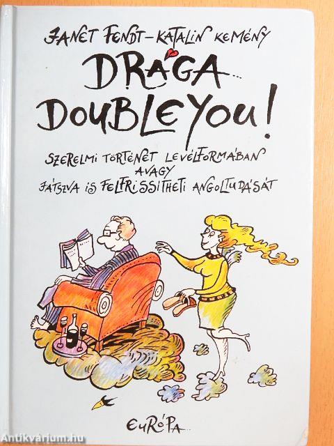Drága Doubleyou!