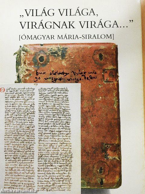 "Világ világa, virágnak virága..."