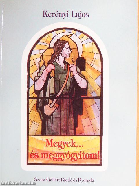 Megyek... és meggyógyítom!