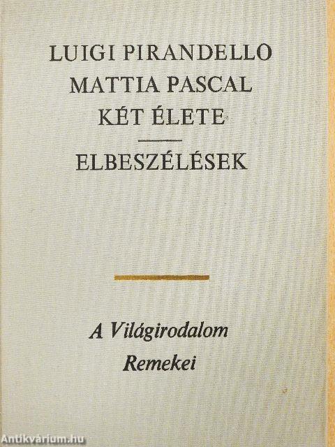 Mattia Pascal két élete/Elbeszélések