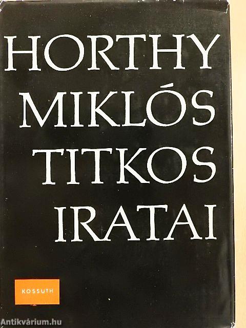 Horthy Miklós titkos iratai