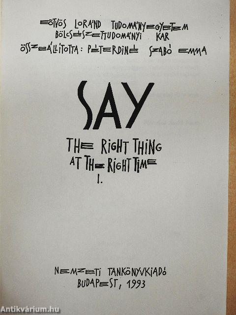 Say the right thing at the right time I.