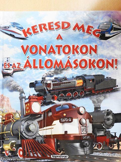 Keresd meg a vonatokon és az állomásokon!