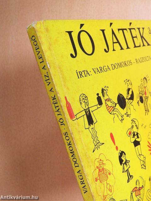 Jó játék a víz, a levegő