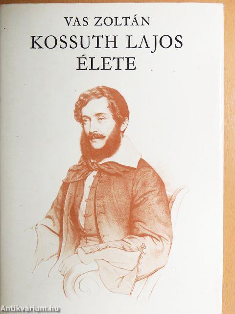 Kossuth Lajos élete I.