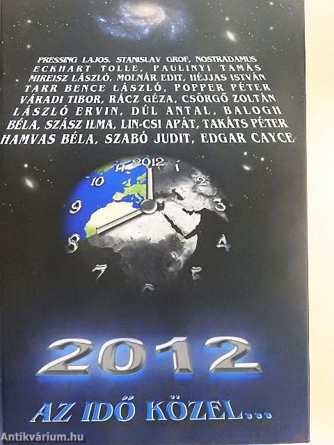 2012 - Az idő közel...