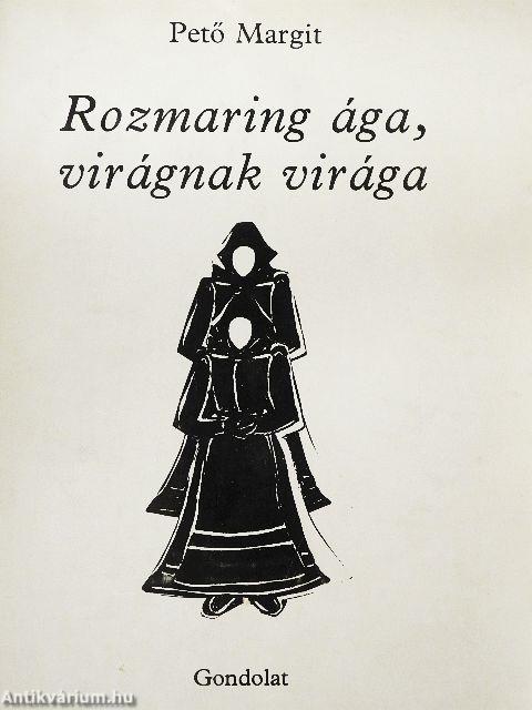 Rozmaring ága, virágnak virága