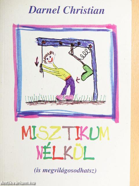 Misztikum nélkül (is megvilágosodhatsz)