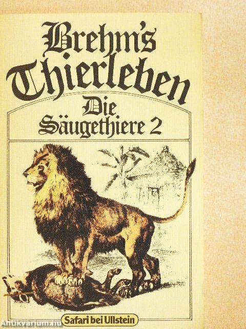 Brehm's Thierleben II. - Die Säugerthiere 2.