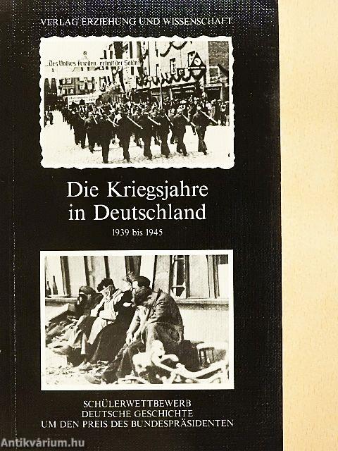 Die Kriegsjahre in Deutschland 1939 bis 1945