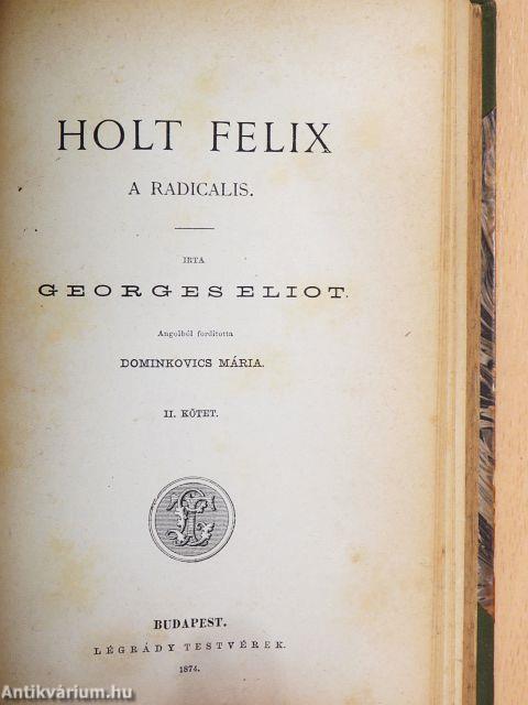 Holt Felix - A radicalis I-II.