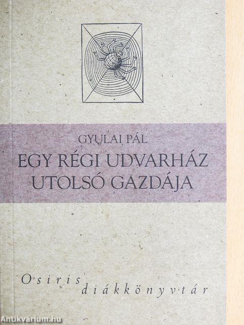 Egy régi udvarház utolsó gazdája