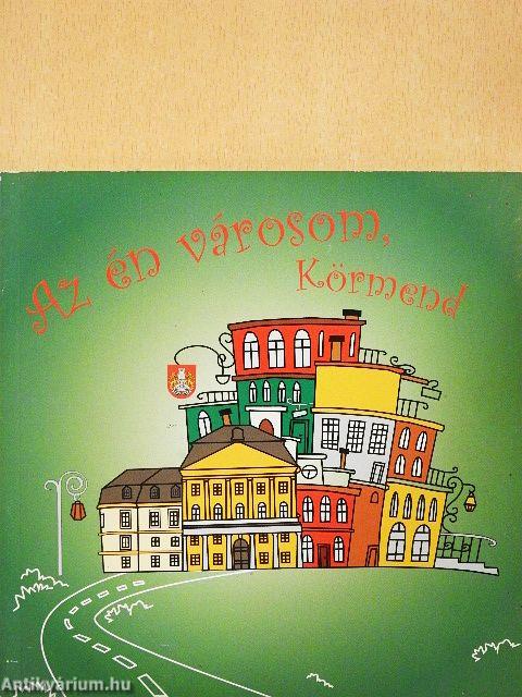 Az én városom, Körmend