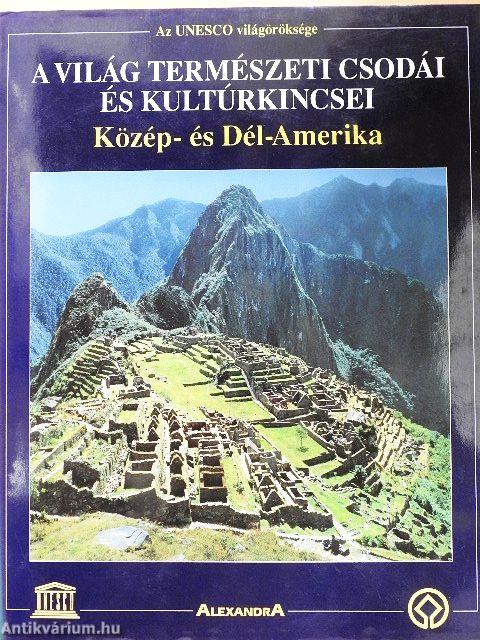A világ természeti csodái és kultúrkincsei - Közép- és Dél-Amerika