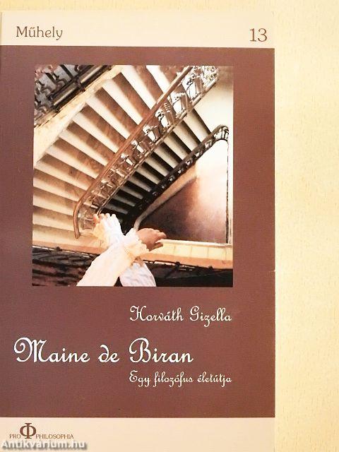 Maine de Biran - Egy filozófus életútja