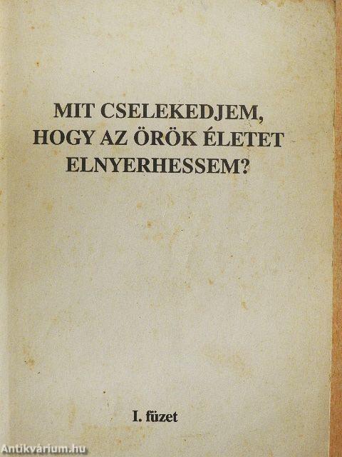 Mit cselekedjem, hogy az örök életet elnyerhessem?