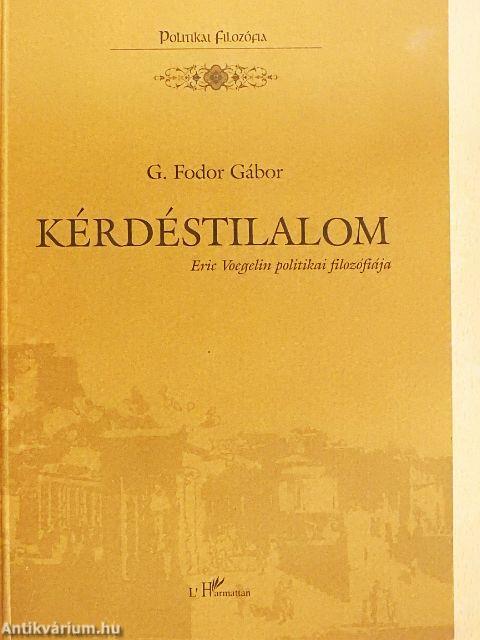 Kérdéstilalom - Eric Voegelin politikai filozófiája