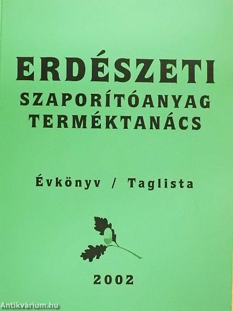 Erdészeti Szaporítóanyag Terméktanács Évkönyv 2002