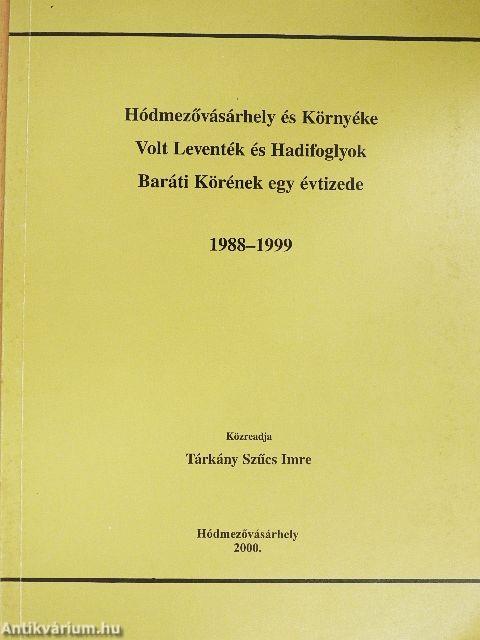 Hódmezővásárhely és Környéke Volt Leventék és Hadifoglyok Baráti Körének egy évtizede