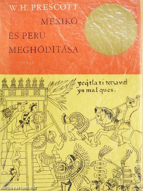 Mexikó és Peru meghódítása