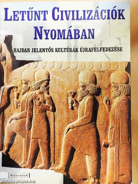 Letűnt civilizációk nyomában