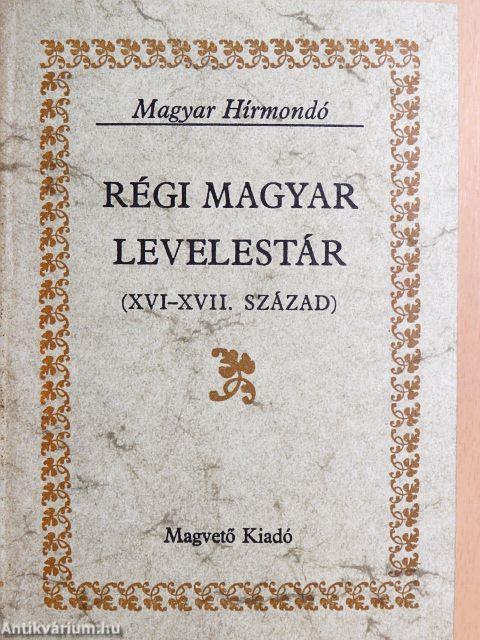 Régi magyar levelestár I-II.