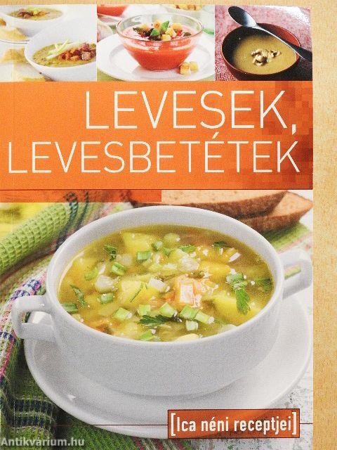 Levesek, levesbetétek