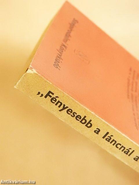 "Fényesebb a láncnál a kard"