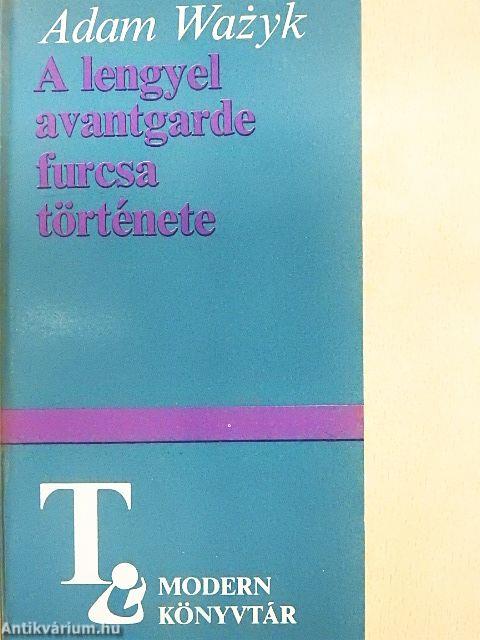 A lengyel avantgarde furcsa története