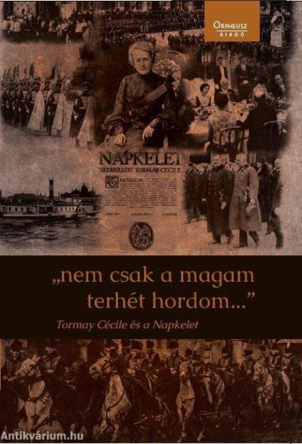 "nem csak a magam terhét hordom" - Tormay Cécile és a Napkelet