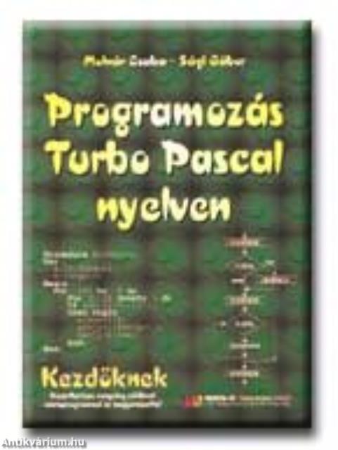 PROGRAMOZÁS TURBO PASCAL NYELVEN - KEZDŐKNEK